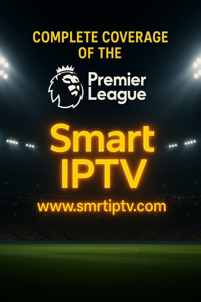 پوشش کامل لیگ برتر انگلیس با Smart IPTV